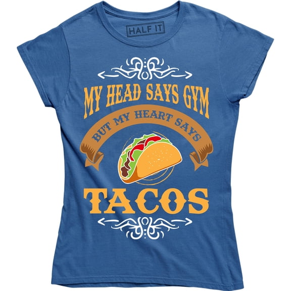 My Heads Says Gym But My Heart Says Tacos Cool Elegant Foodie Women's T-Shirt