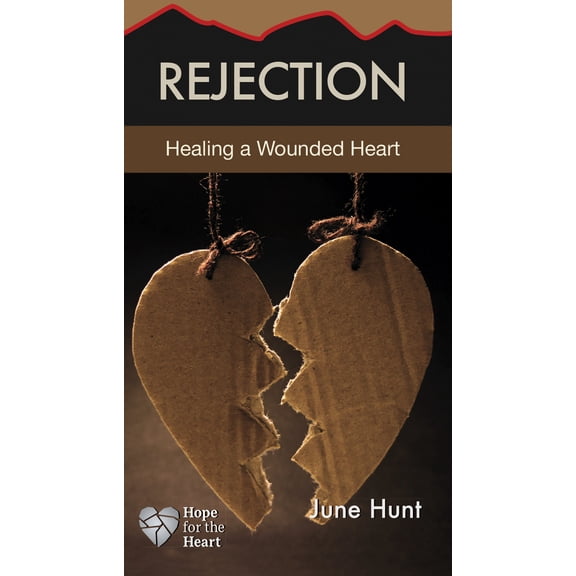 Pre-Owned Rejection: Healing a Wounded Heart (Paperback) 1596366788 9781596366787