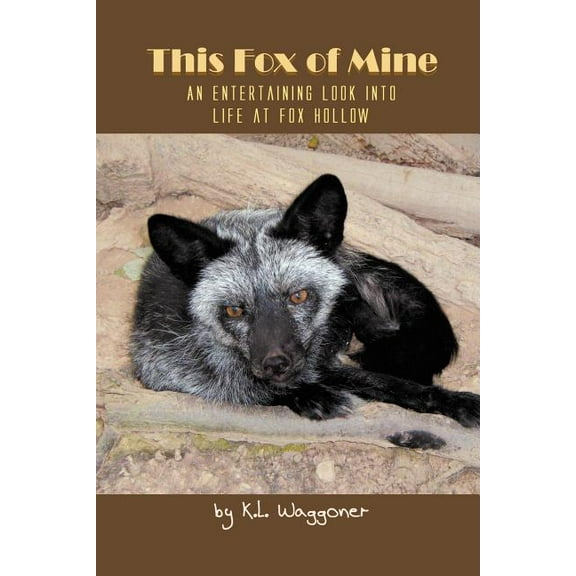 This Fox of Mine: An Entertaining Look into Life at Fox Hollow (Paperback)