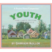 Prairie Home Companion (Audio): Lake Wobegon U.S.A.: Youth (Audiobook)