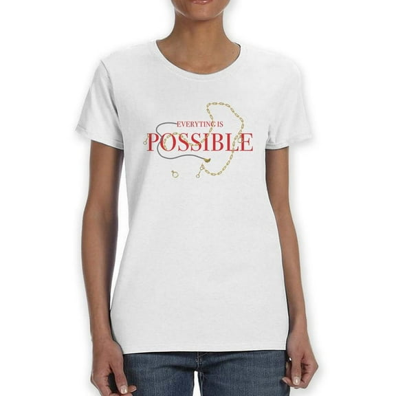 Everything Is Possible Chains T-Shirt Women -Image by Shutterstock, Female x-Large