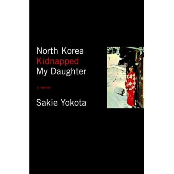 North Korea Kidnapped My Daughter (Paperback)