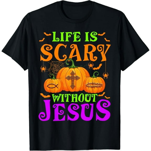 Life Is Scary Without Jesus Christian Halloween T-Shirt