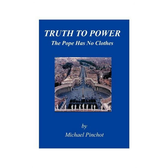Truth to Power: The Pope Has No Clothes (Paperback)