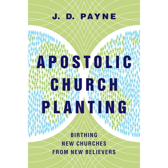 Pre-Owned Apostolic Church Planting: Birthing New Churches from New Believers (Paperback) 0830841245 9780830841240