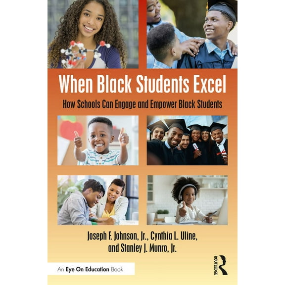When Black Students Excel: How Schools Can Engage and Empower Black Students, (Paperback)