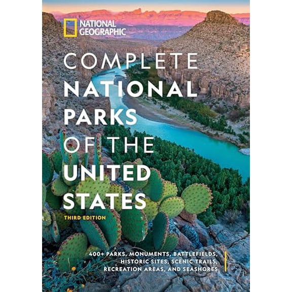 Pre-Owned National Geographic Complete National Parks of the United States, 3rd Edition: 400 Parks, Monuments, Battlefields, Historic Sites, Scenic Trails, Recreation Areas, and Seashores Hardcover