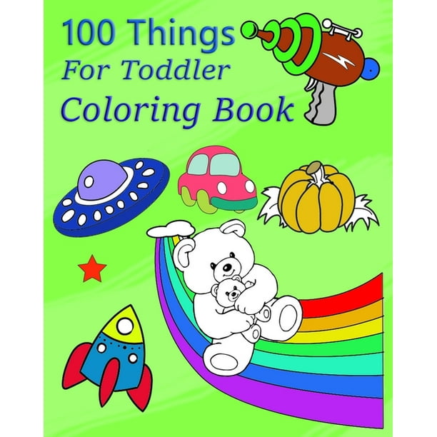 Download 100 Things For Toddler Coloring Book Toddler Coloring Books Ages 1 3 2 4 Fun Early