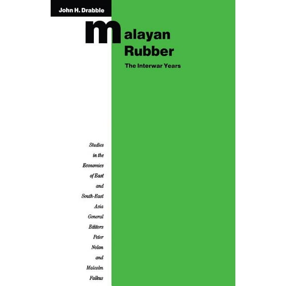 Studies in the Economies of East and Sou Malayan Rubber: The Interwar Years, (Paperback)