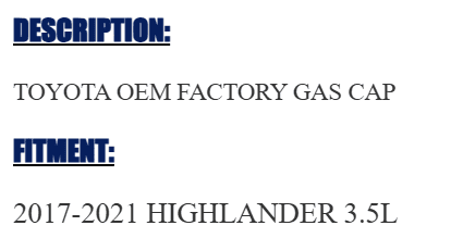 TOYOTA OEM FACTORY GAS CAP 2017-2021 HIGHLANDER 3.5L