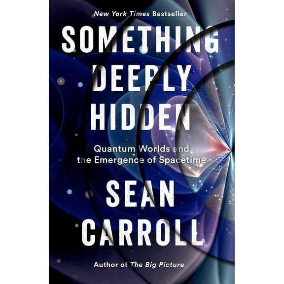 Pre-Owned Something Deeply Hidden: Quantum Worlds and the Emergence of Spacetime (Hardcover) 1524743011 9781524743017