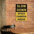 thumbnail image 3 of Slow Down - Speed Camera Ahead Sign Safe Sign, Signs Outdoor, 12 X 8 In, Sign For Home, Business, Driveway Alert, 3 of 6