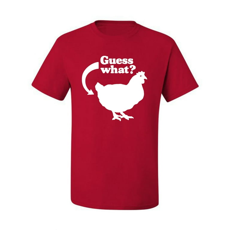 Guess what chicken t shirt walmart cheap