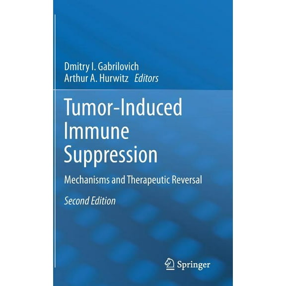 Tumor-Induced Immune Suppression: Mechanisms and Therapeutic Reversal, (Hardcover)