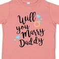 thumbnail image 4 of Inktastic Will You Marry Daddy-ring Boys or Girls Toddler T-Shirt, 4 of 5