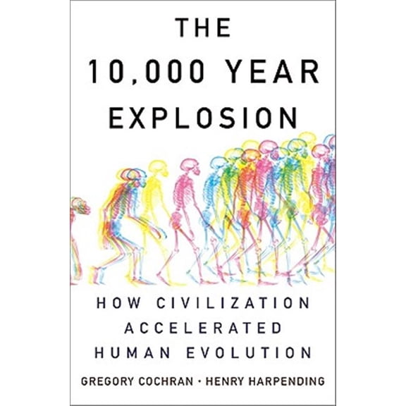 Pre-Owned The 10,000 Year Explosion: How Civilization Accelerated Human Evolution (Paperback) 0465020429 9780465020423