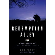 Redemption Alley : How I Lived to Bowl Another Frame (Hardcover)