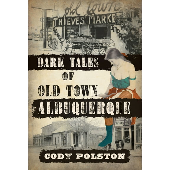 Murder & Mayhem Dark Tales of Old Town Albuquerque, (Paperback)