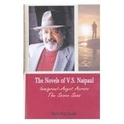 The Novels of V.S. Naipaul: Immigrant-Angst Across the Seven Seas - Singh, Rishi Pal