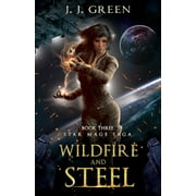 Star Mage Saga: Wildfire and Steel (Paperback)