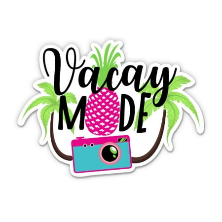 Vacay Mode - 3" Vinyl Sticker - For Car Laptop I-Pad Phone Helmet Hard Hat - Waterproof Decal