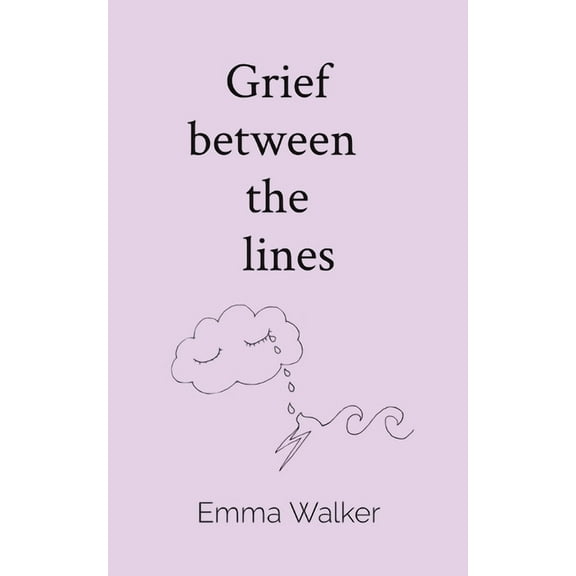 Grief between the lines: Poems of baby loss, love, and living with impossible grief, (Paperback)
