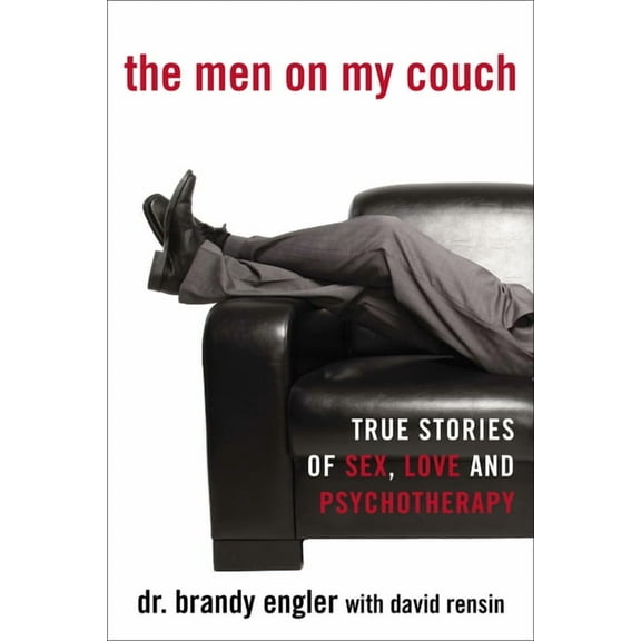 The Men on My Couch: True Stories of Sex, Love and Psychotherapy, (Paperback)