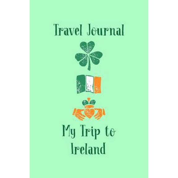 Pre-Owned Travel Journal My Trip To Ireland: Trip Planner and Vacation Diary of Your Trip to Ireland