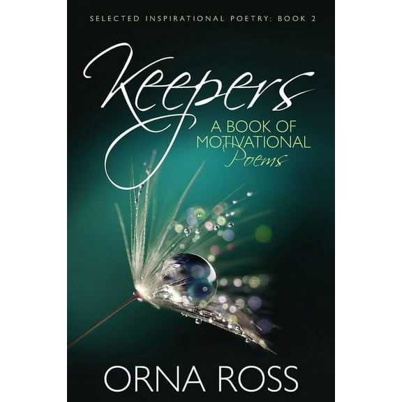 Selected Inspirational Poetry: Keepers: A Book of Motivational Poems (Paperback)