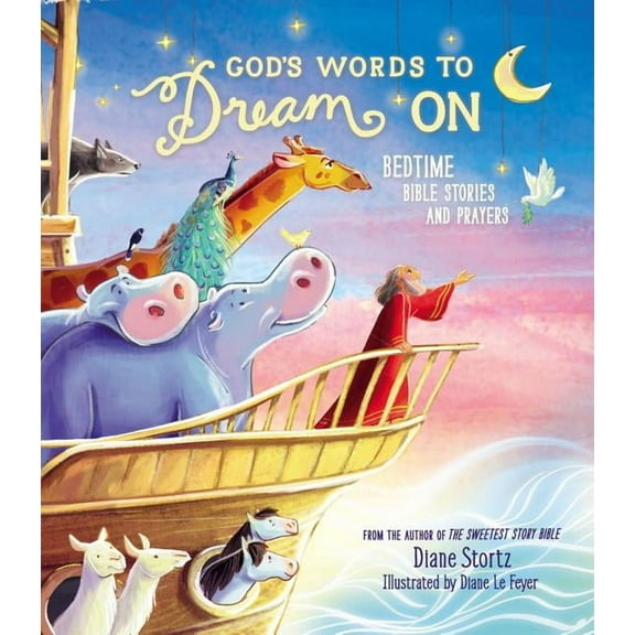 God's Words to Dream on: Bedtime Bible Stories and Prayers, (Hardcover)