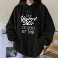 thumbnail image 2 of Honeeladyy Clearance under 10$ I'M The Youngest Sister Rule Don't Apply to Me Women Graphic Hooded Sweatshirts Long Sleeve Drawstring Hoodie with Pocket, 2 of 5
