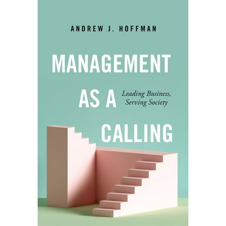 UPC: 9781503628779 | Management as a Calling: Leading Business  Serving Society (Hardcover)