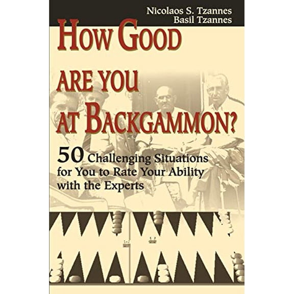Pre-Owned How Good Are You at Backgammon?: 50 Challenging Situations for You to Rate Your Ability with the Experts (Paperback) 0595176429 9780595176427