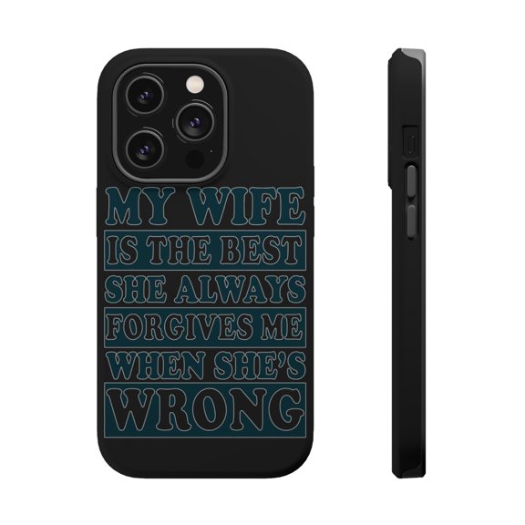 DistinctInk Tough Case for Apple iPhone 15 PRO (6.1" Screen), Compatible with MagSafe Charging - My Wife Is the Best Always Forgives Me