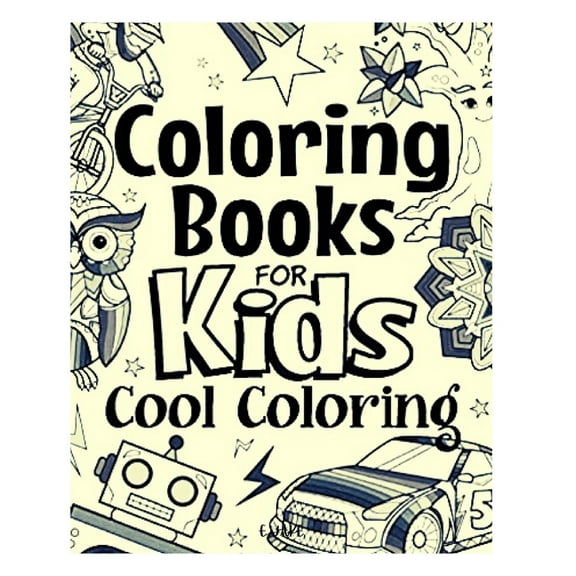 coloring book for kids cool coloring: Great Gift for Boys & Girls, Ages 4-8 (Paperback)