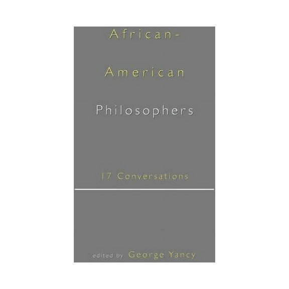 African-American Philosophers: 17 Conversations, (Paperback)