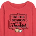 thumbnail image 2 of Instant Message - Thanksgiving - Tis The Season To Be Thankful - Women's Lightweight French Terry Pullover, 2 of 6