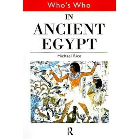 Who's Who (Routledge) Who's Who in Ancient Egypt, (Hardcover)