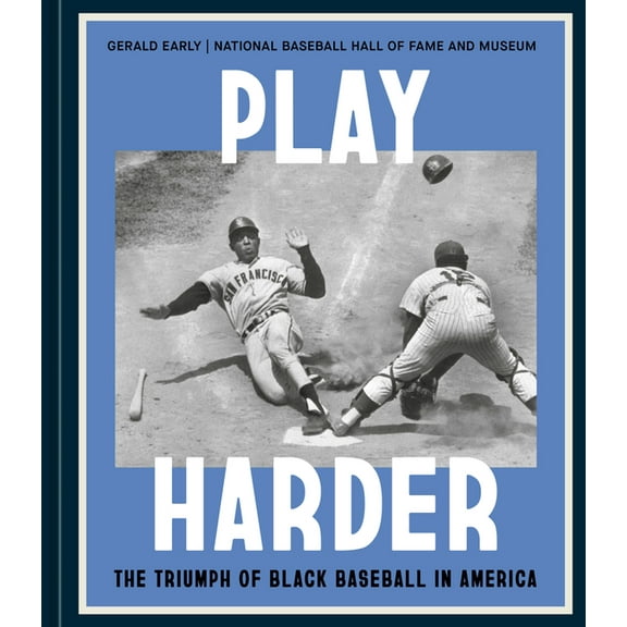 Play Harder: The Triumph of Black Baseball in America, (Hardcover)