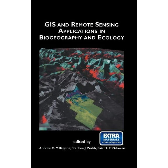 The Springer International Engineering a GIS and Remote Sensing Applications in Biogeography and Ecology, Book 626, (Hardcover)
