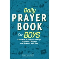 Daily Prayer Books for Kids Daily Prayer Book for Boys: Collection of Prayers for Boys to Inspire Courage and Bravery with God, (Paperback)