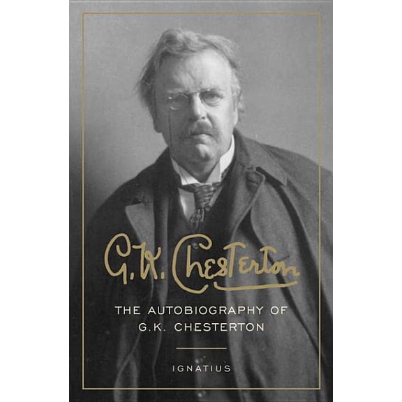 G. K. Chesterton: The Autobiography of G. K. Chesterton, (Paperback)
