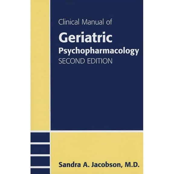Clinical Manual of Geriatric Psychopharmacology (Paperback)