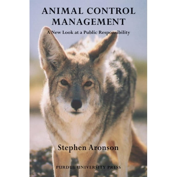 New Directions in the Human-Animal Bond Animal Control Management: A New Look at a Public Responsibility, (Paperback)