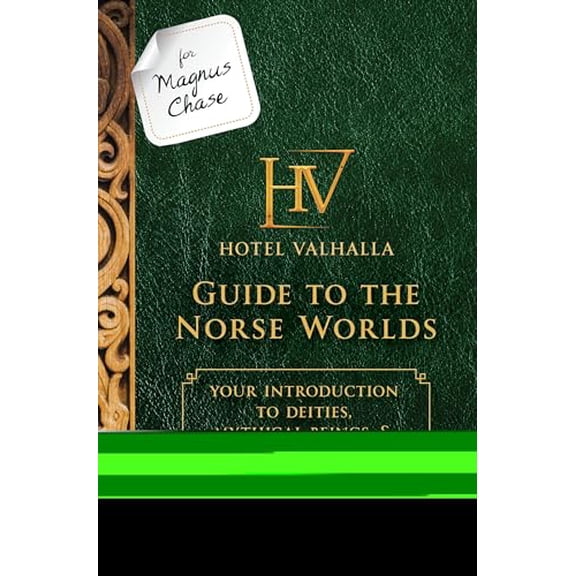 Pre-Owned For Magnus Chase: Hotel Valhalla Guide to the Norse Worlds-An Official Rick Riordan Companion Book: Your Introduction to Deities, Mythical Beings, & F (Hardcover) 1484785541 9781484785546