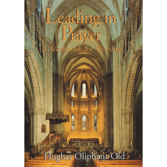 Leading in Prayer: A Workbook for Worship, (Paperback)