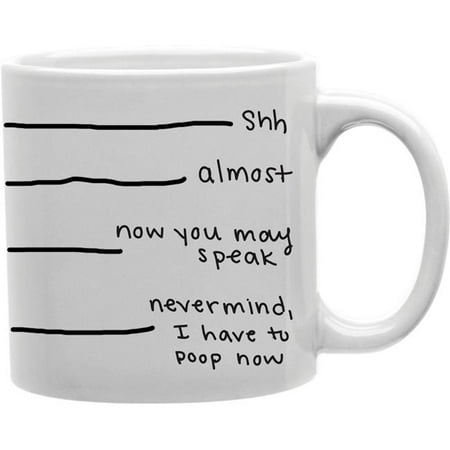 Coffee Mug You May Speak Now Imaginarium Goods CMG11-IGC-POOPNOW Poopnow - Shh Almost Now You May Speak Nevermind, I Have to Poop Now Mug ()