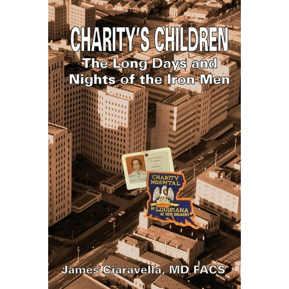 Charity's Children: The Long Days and Nights of the Iron Men, (Paperback)