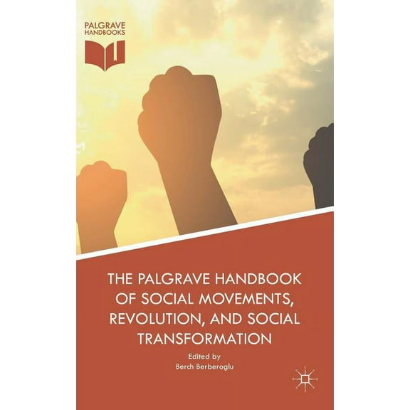 The Palgrave Handbook of Social Movements, Revolution, and Social Transformation, (Hardcover)