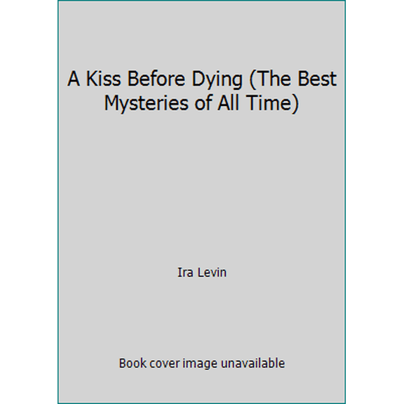 Pre-Owned A Kiss Before Dying (The Best Mysteries of All Time) (Hardcover) 0762102519 9780762102518